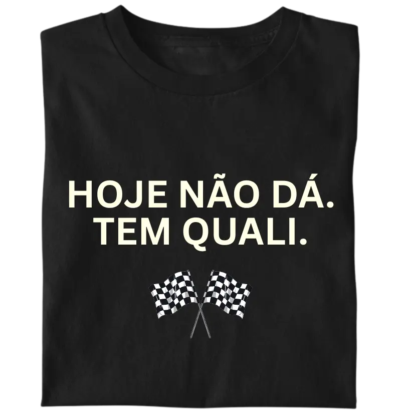 Hoje não dá. Tem quali.