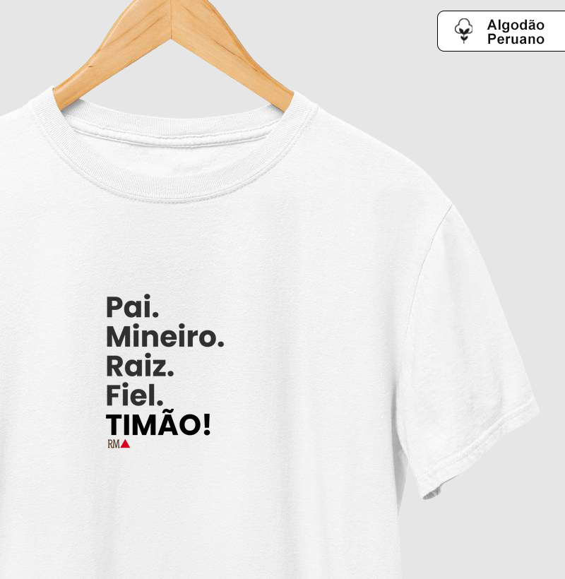 Pai. Mineiro. Raiz. Fiel. TIMÃO!