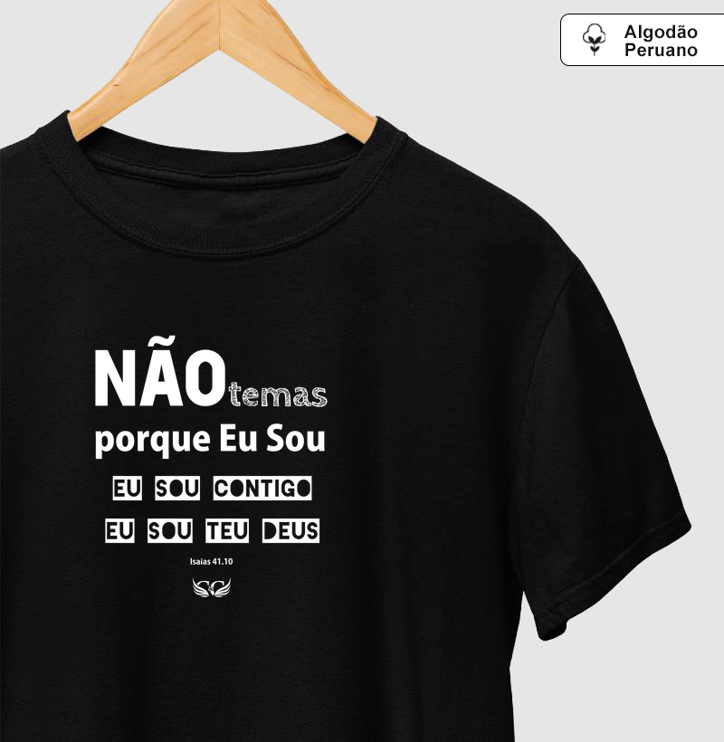 Camisetas em Algodão Peruano Não temas porque Eu Sou contigo. Isaías 41.10
