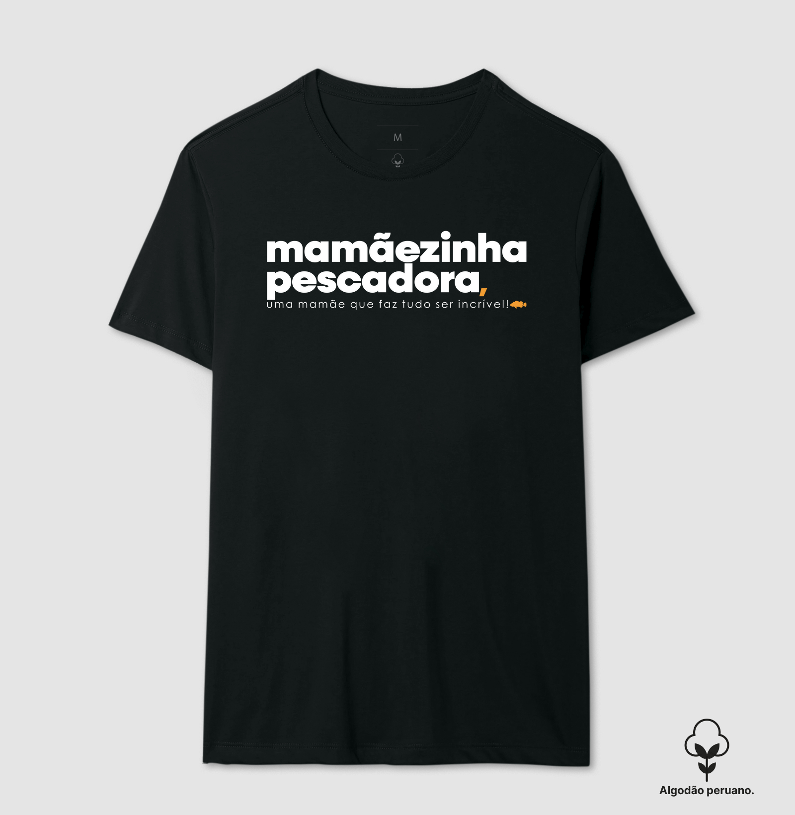 Mamãezinha Pescadora!
