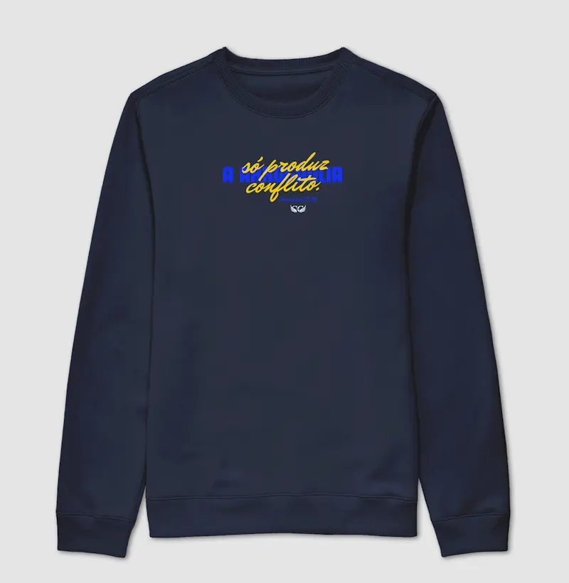 Suéter Moletom A arrogância só produz conflitos