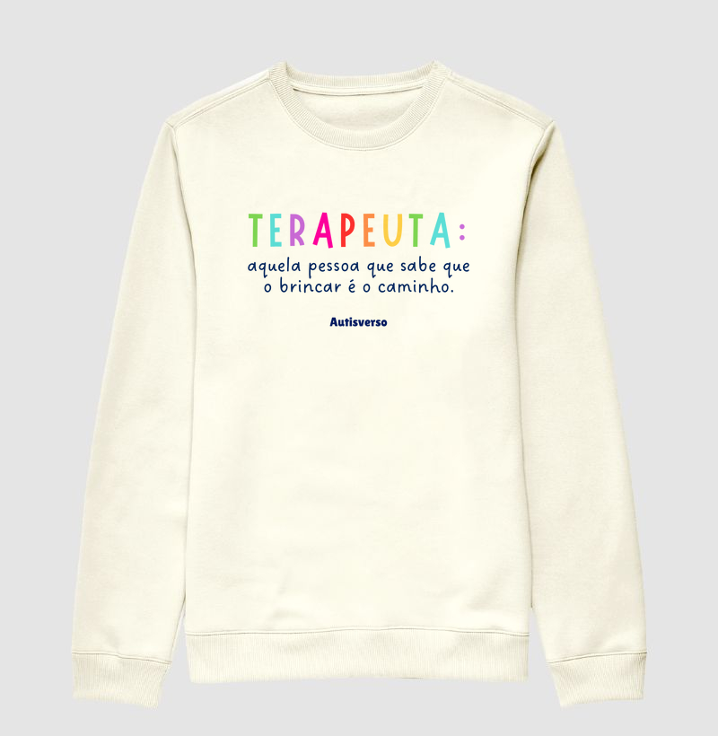 Moletom Terapeuta: aquela pessoa que sabe que o brincar é o caminho