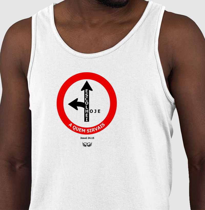 Camiseta Regata Escolhei hoje a quem sirvais. Josué 24.15