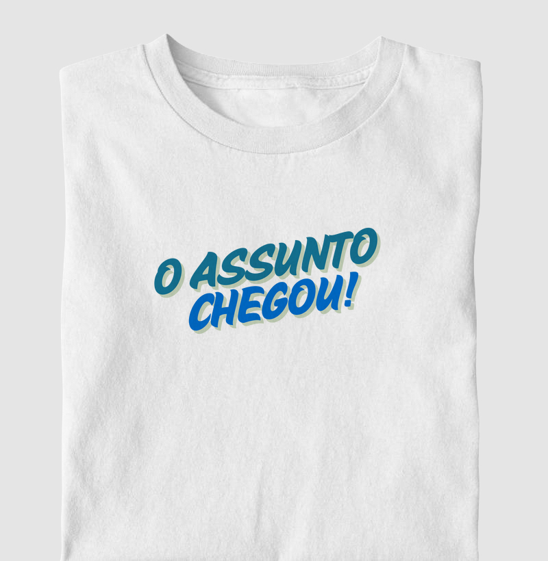  “O Assunto Chegou”