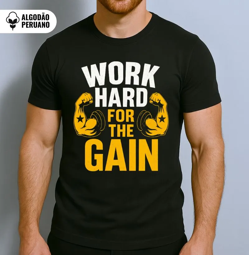 Work Hard For The Gain