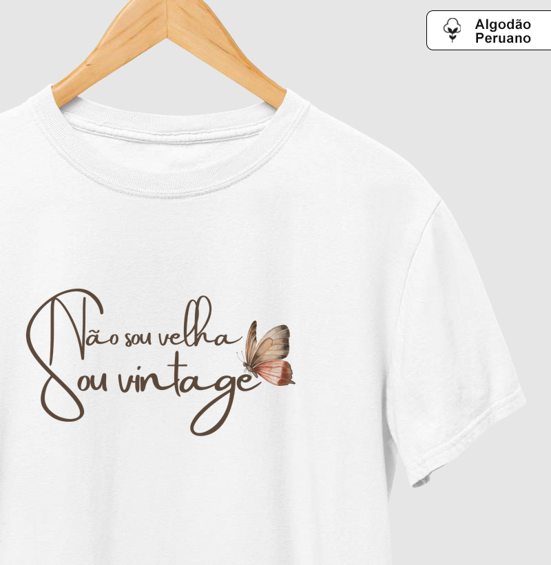 Não sou velha , sou vintage