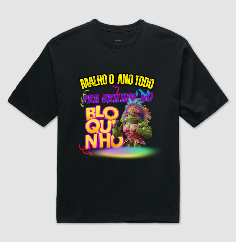 Malho o ano todo, pra brilhar no bloquinho