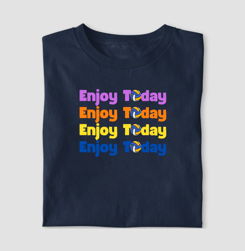 Enjoy today