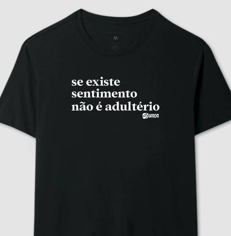 Se existe sentimento não é adultério