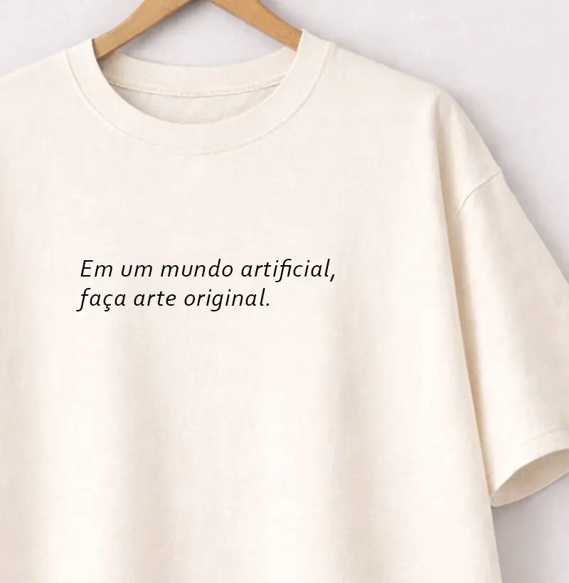 Em um mundo artificial, faça arte original.