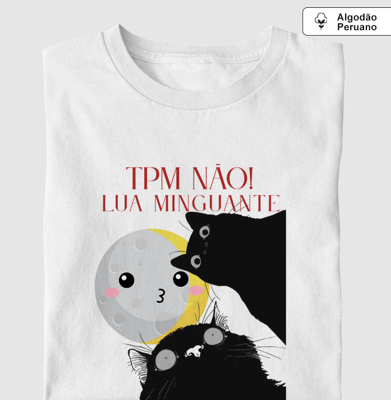 TPM Não, Lua minguante
