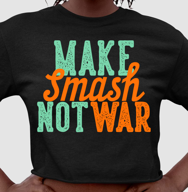 Cropped Make Smash Not War