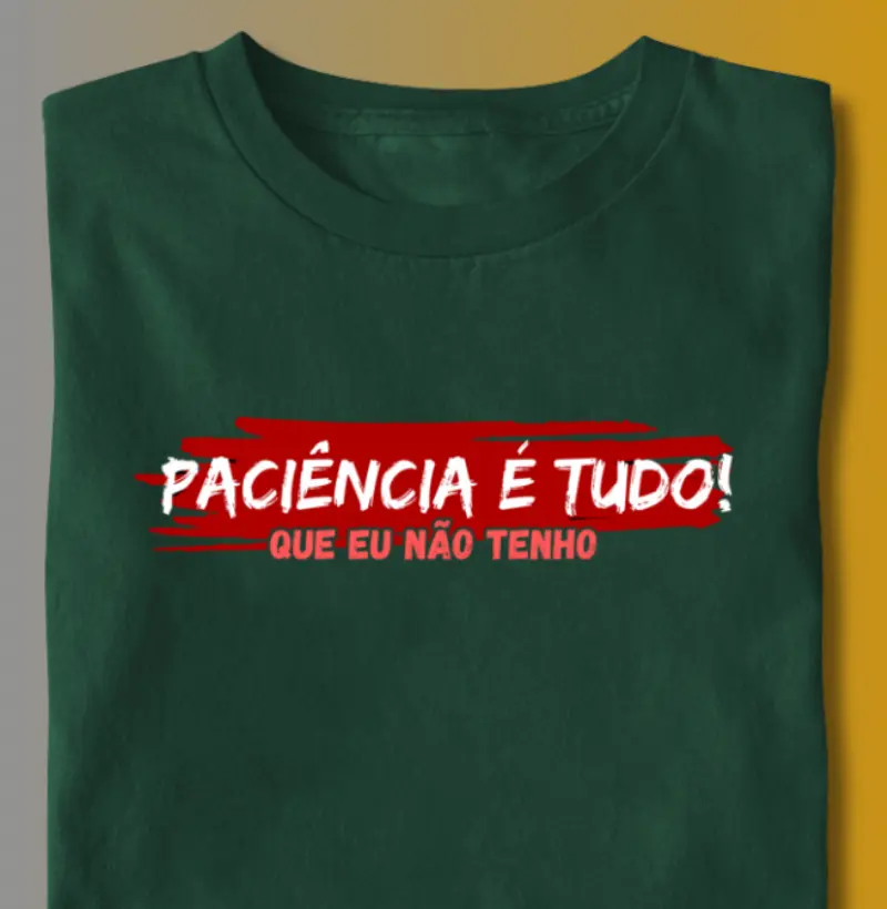 PACIÊNCIA É TUDO!