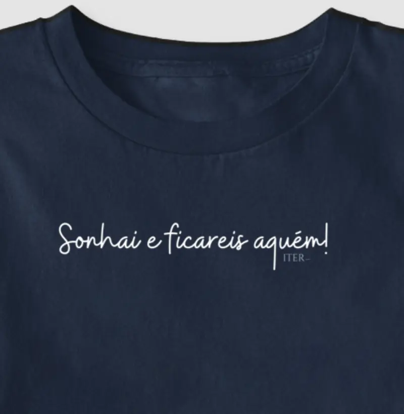 Sonhai e ficareis aquém!