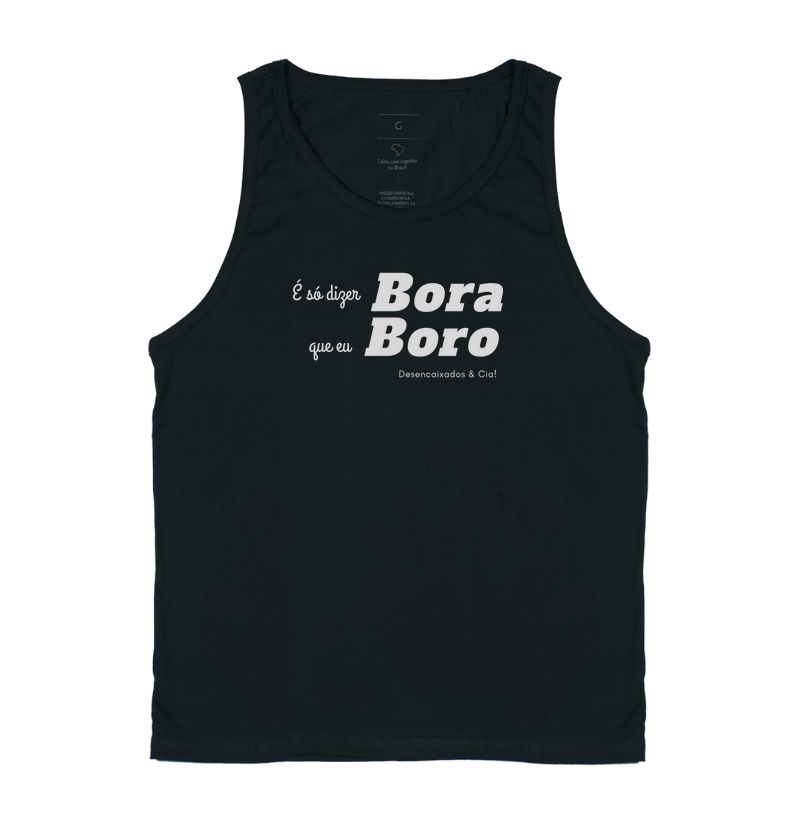 É só dizer BORA, que eu BORO