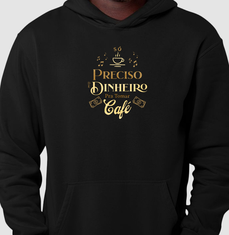 Só preciso de dinheiro pra tomar café