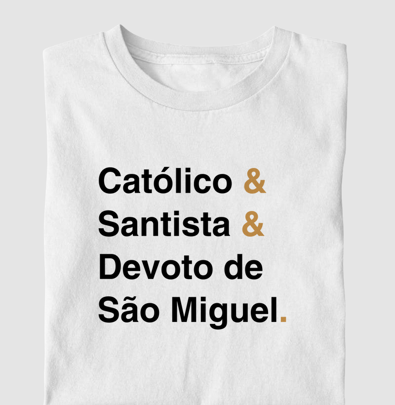 Católico e Santista e Devoto de São Miguel