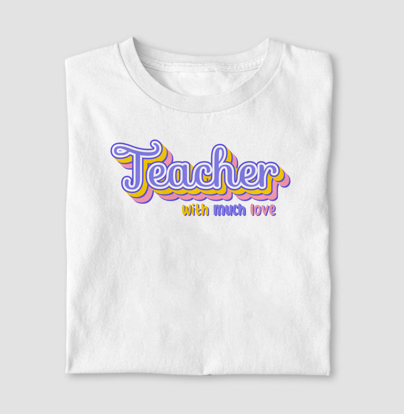 Teacher, with much love.
