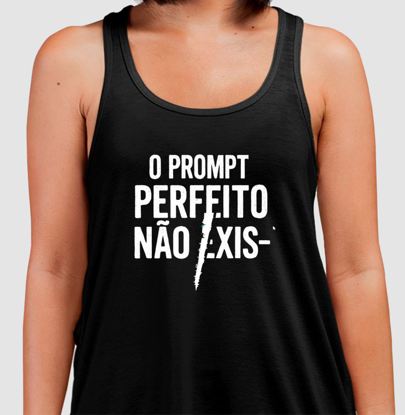 O PROMPT perfeito não exis-