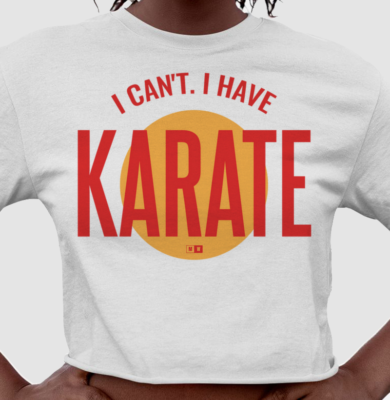 I HAVE KARATE