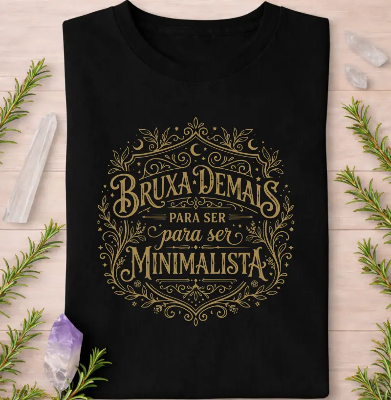 Bruxa Demais Para Ser Minimalista