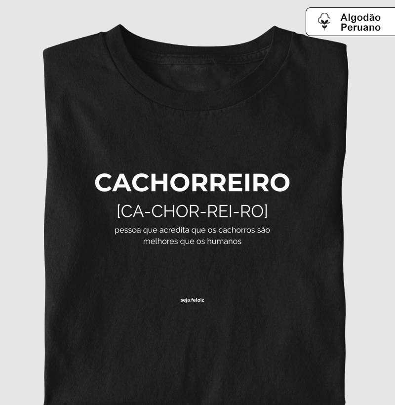 CACHORREIRO [CA-CHOR-REI-RO]