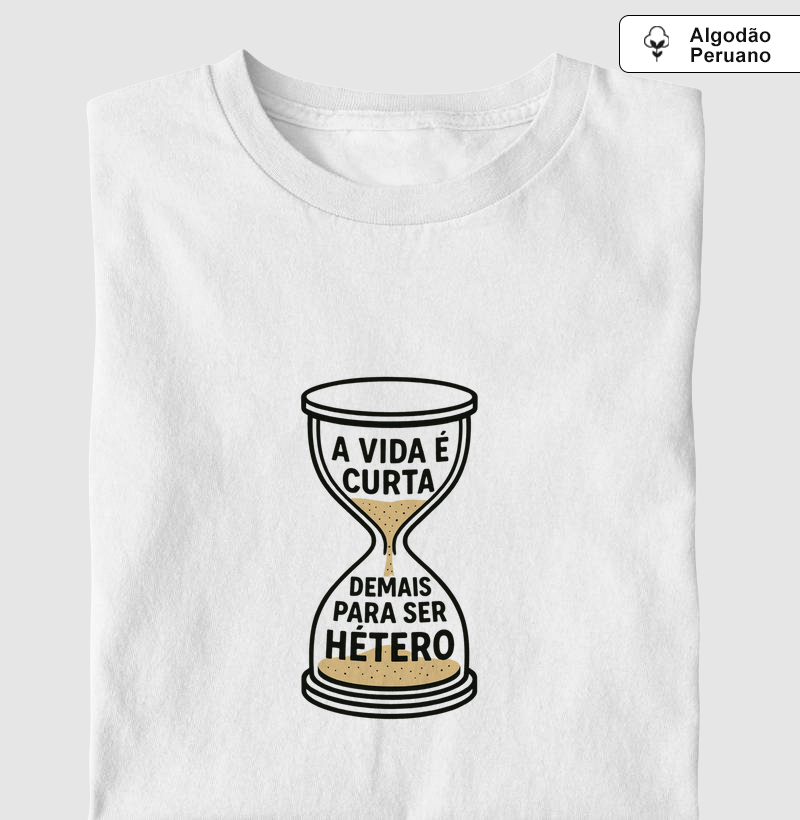 A VIDA É CURTA DEMAIS PARA SER HÉTERO