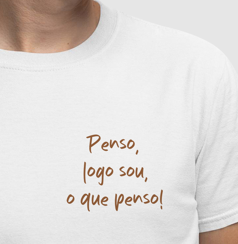 Penso, logo sou. Sou o que penso!
