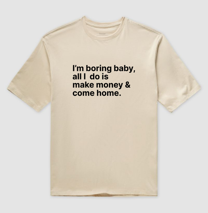 Camiseta Im Boring Baby