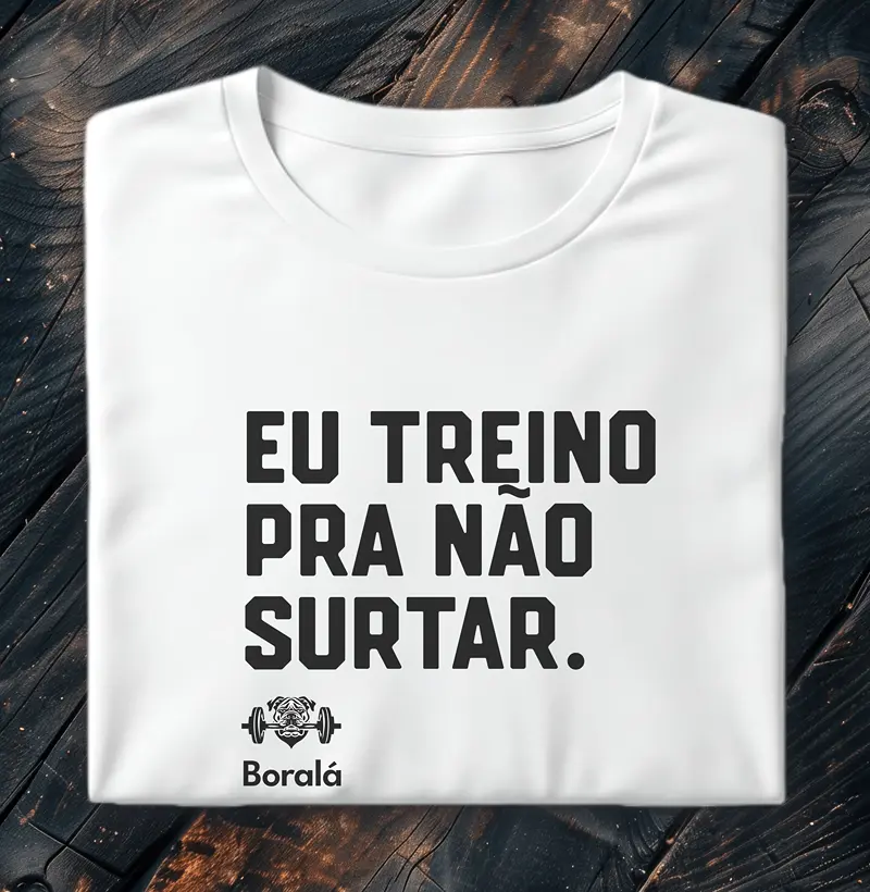 Eu treino pra não surtar - Cor: Branca