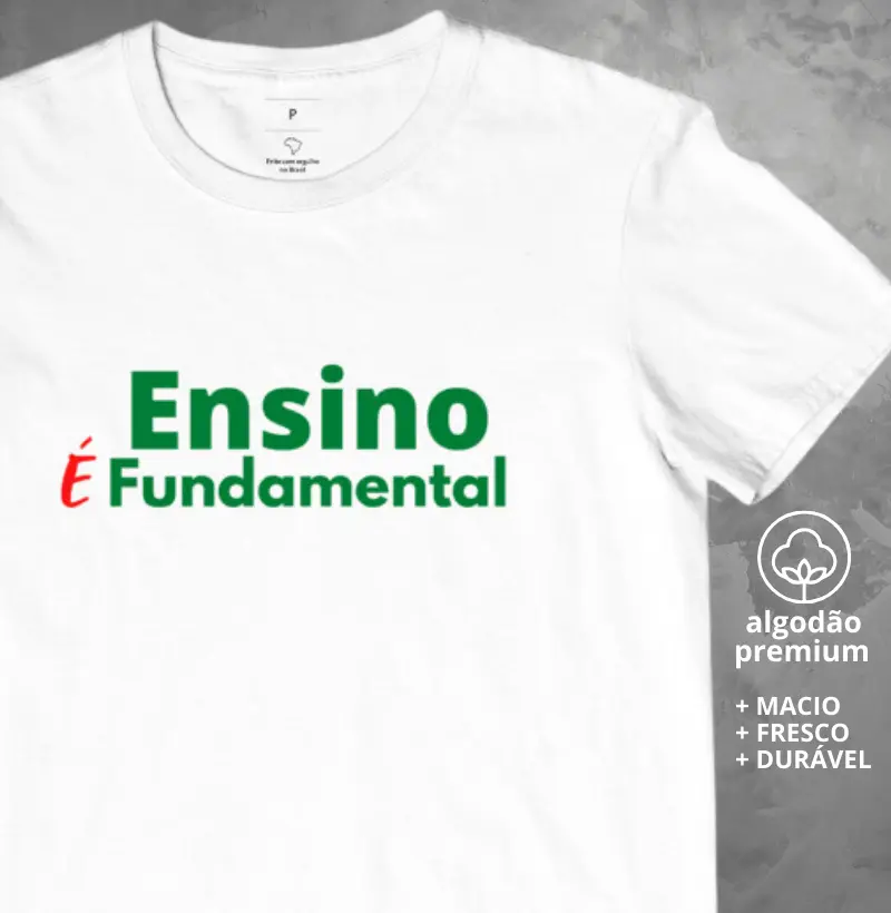 Camiseta Ensino É Fundamental