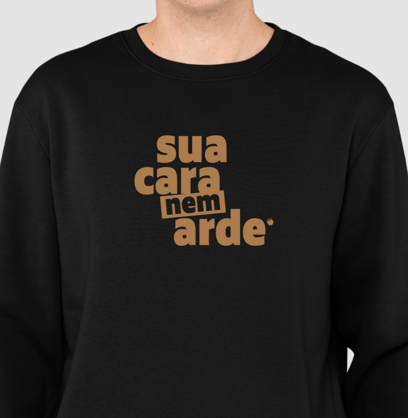 Sua cara nem arde
