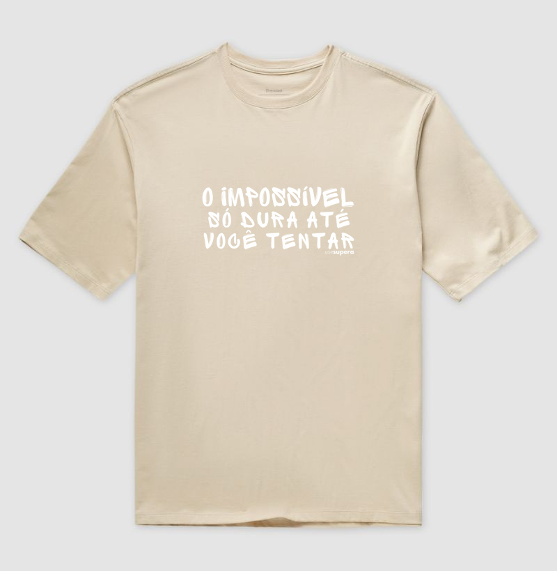 Oversized "O impossível só dura até você tentar"