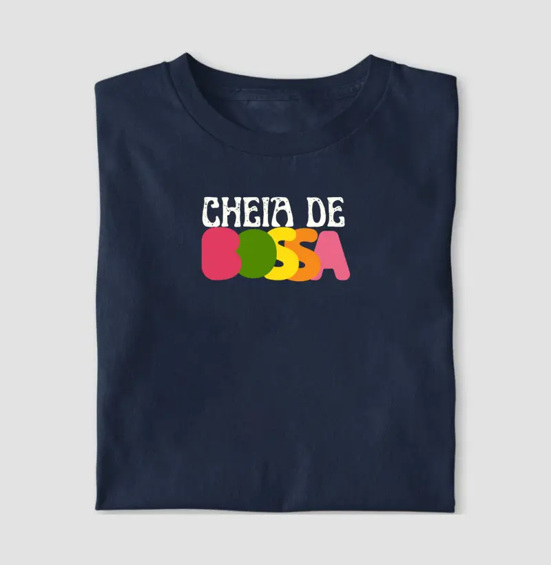 Camiseta Cheia de Bossa