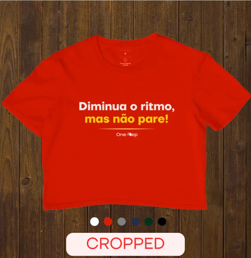 Diminua o ritmo, mas não pare! 