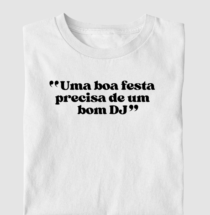 Uma Boa Festa, Precisa de um Bom DJ