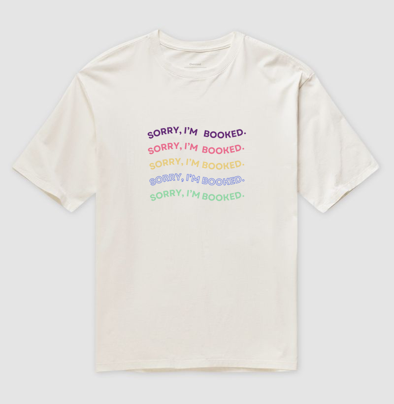 Sorry, I'm booked. (Oversized)