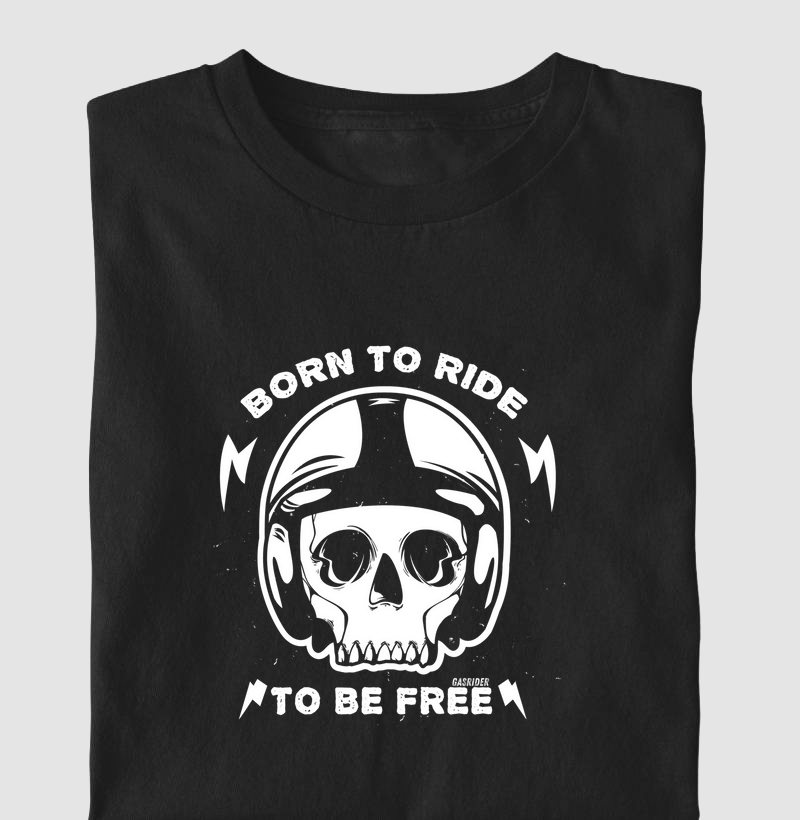 Born to ride to be free