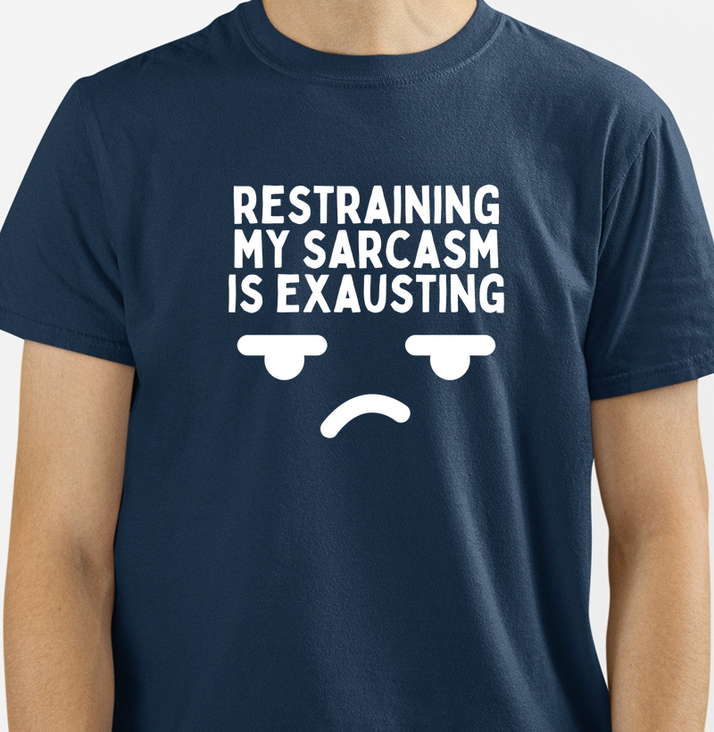 Camiseta Restraining my sarcasm