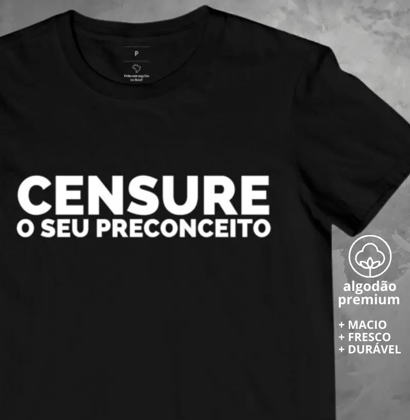 Camiseta Censure seu Preconceito