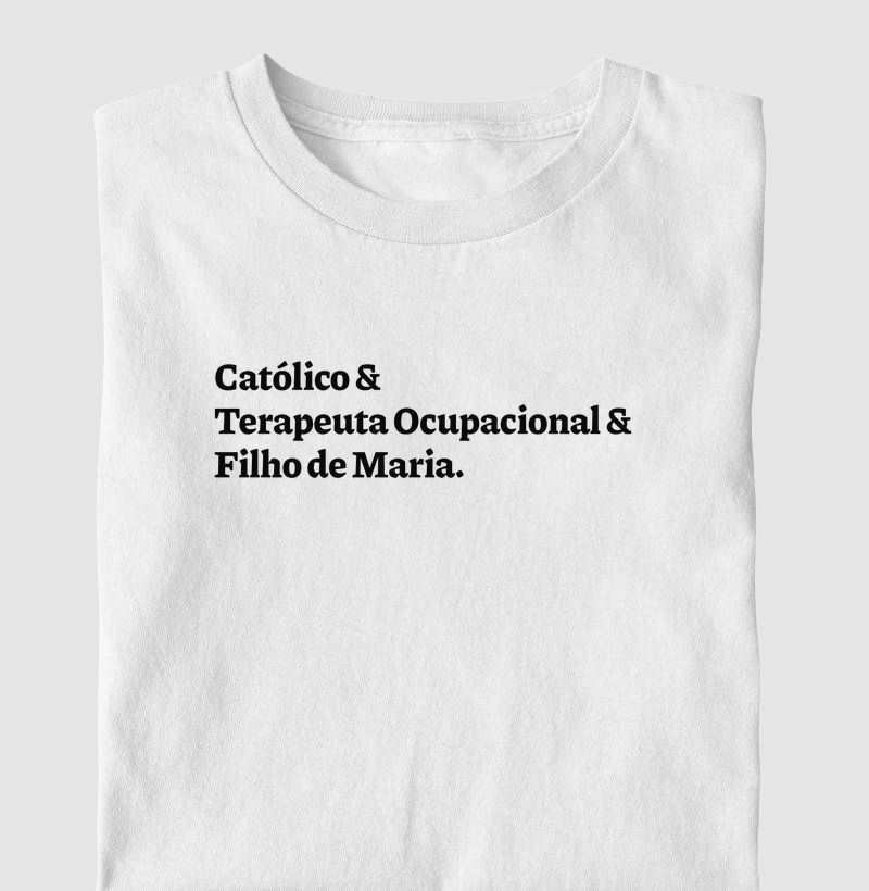 Católico & Terapeuta Ocupacional & Filho de Maria