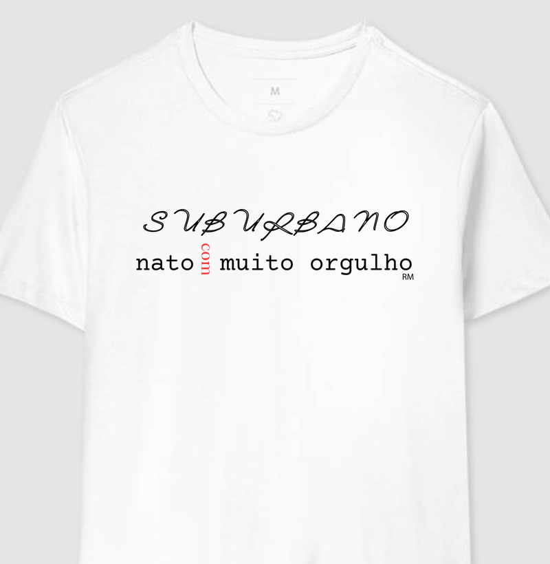 Camiseta - Suburbano Com Muito Orgulho