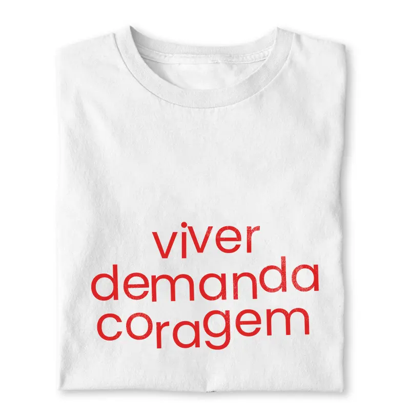 CAMISETA VIVER DEMANDA CORAGEM