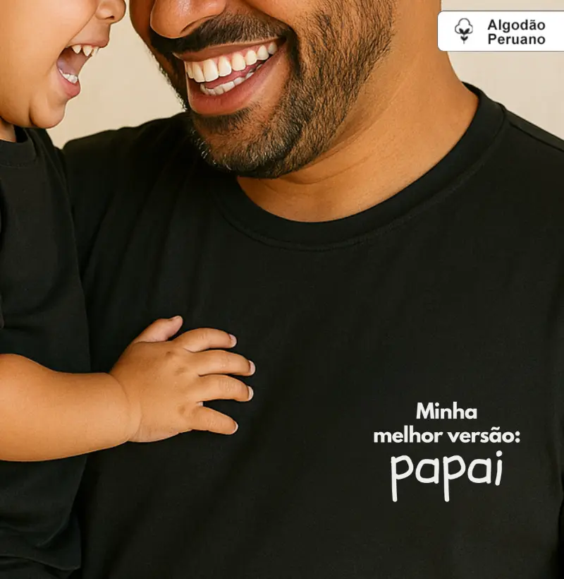 Minha melhor versão: Papai (minimalista) (algodão peruano)