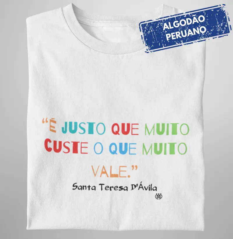 É justo que muito custe o que muito vale colorido