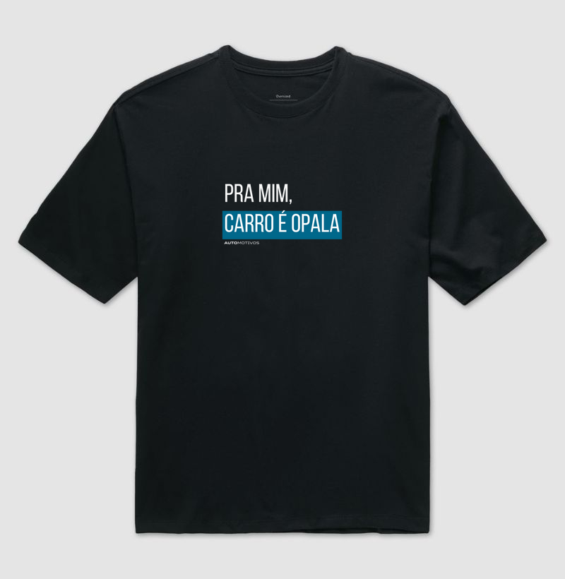 Pra Mim, Carro é Opala