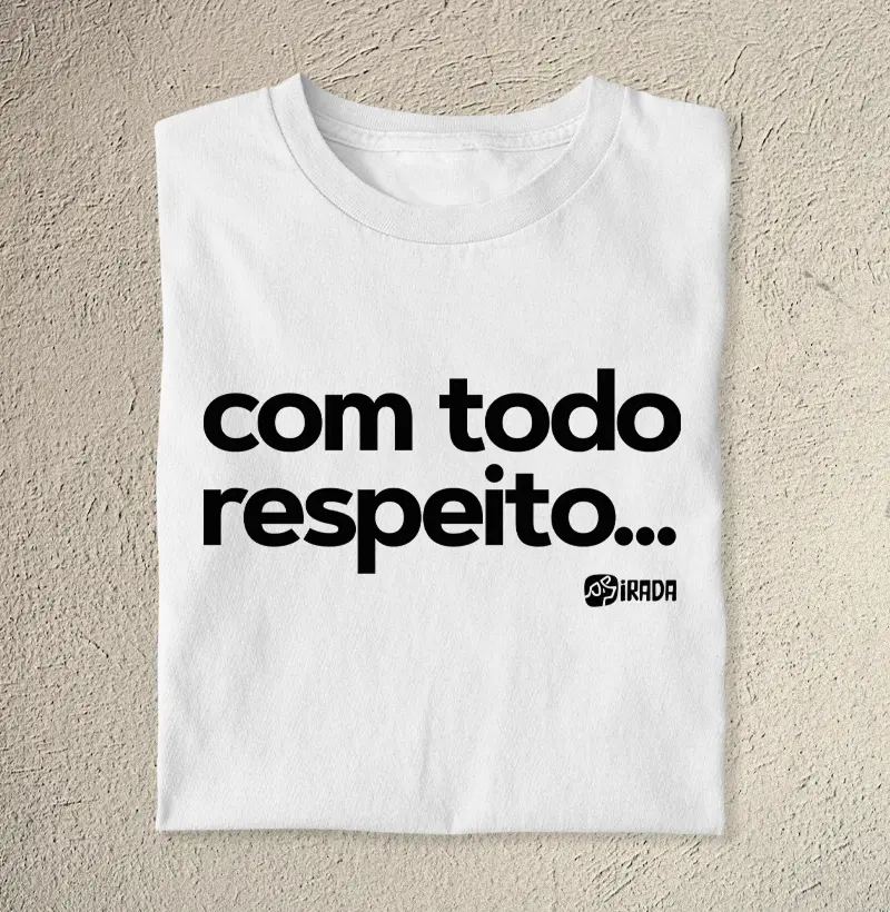 Com todo respeito