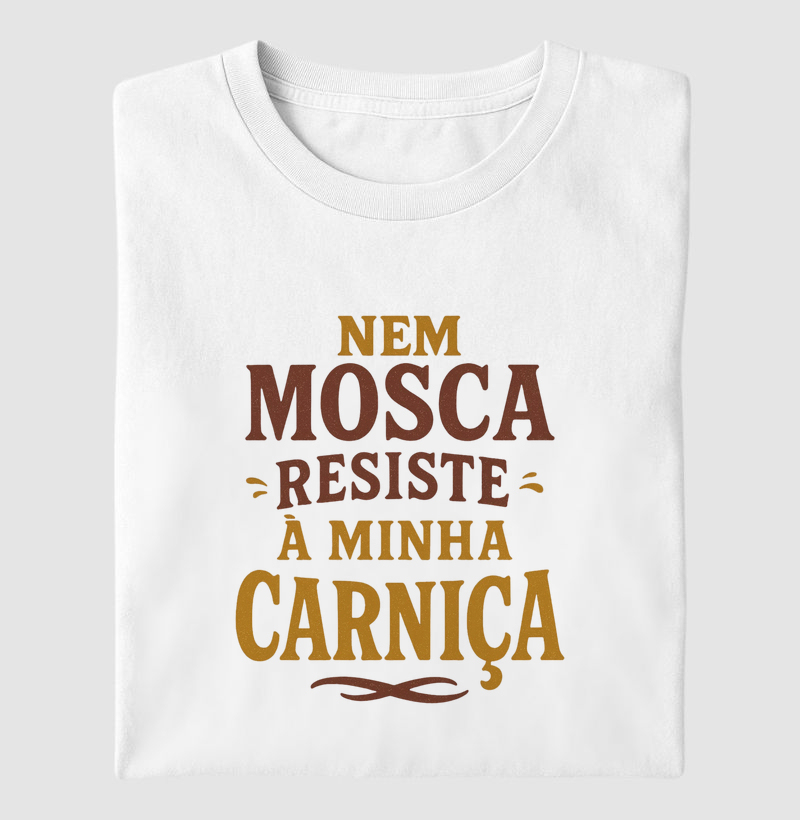 Nem mosca resiste a minha carniça