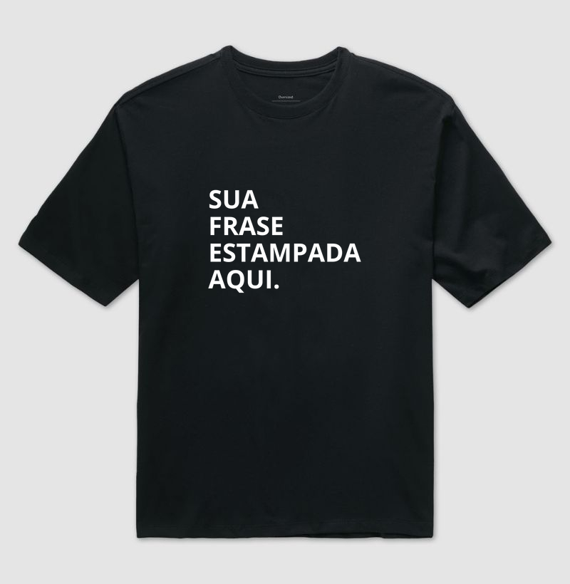 Sua Frase Estampada Aqui