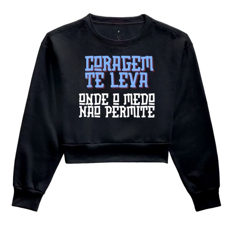 Coragem te leva onde o medo não permite